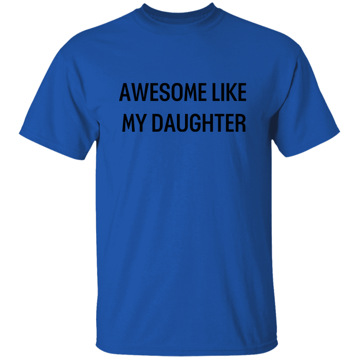 Awesome Like My Daughter T-Shirt - Thin Letters