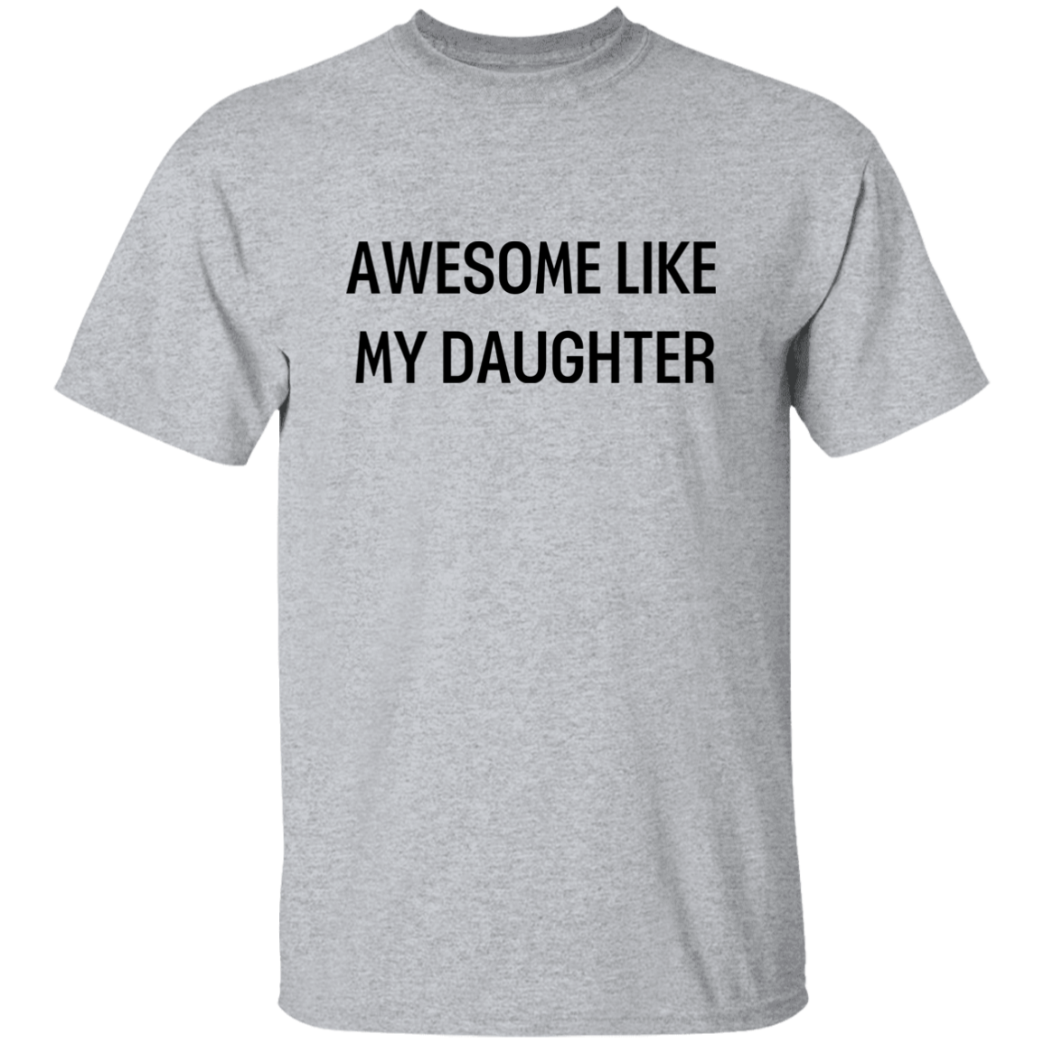Awesome Like My Daughter T-Shirt - Thin Letters
