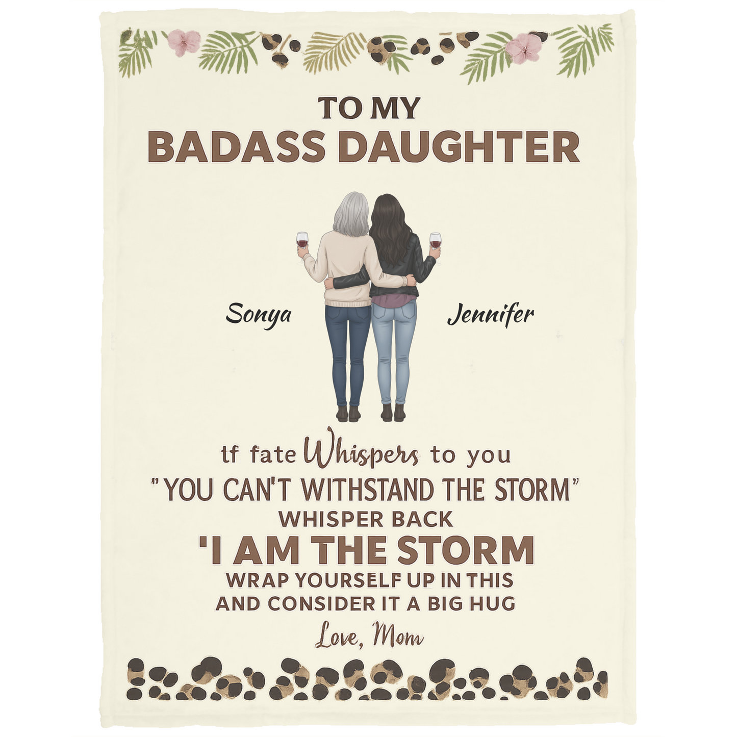 To My Daughter Whisper Back I Am The Storm - 30 X 40 Personalized Daughter Blanket