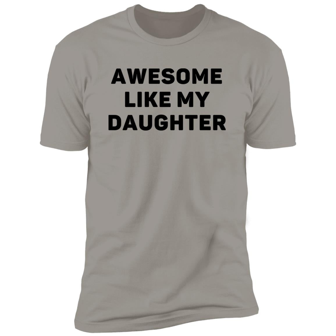 Awesome Like My Daughter T-Shirt