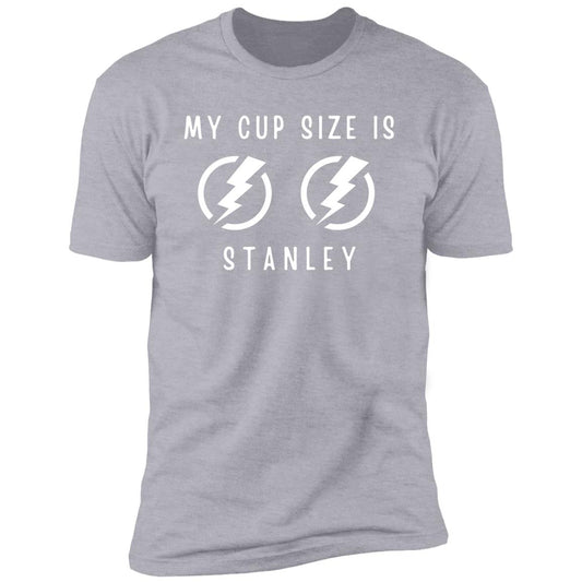 My Cup Size is Stanley T-Shirt | White Lettering